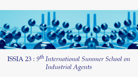 ISSIA 23 : 9th International Summer School on Industrial Agents